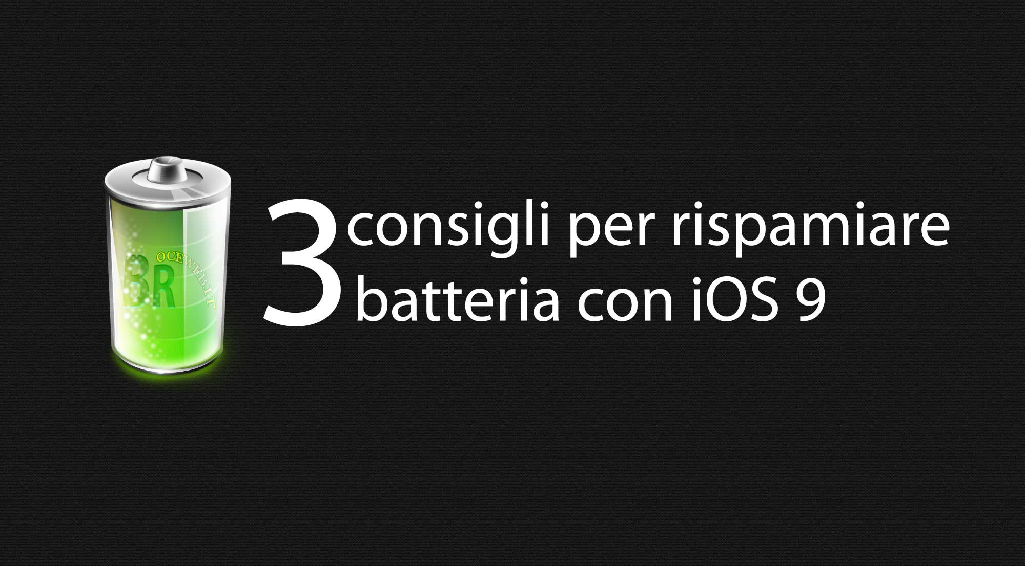 3 consigli per risparmiare batteria con iOS 9