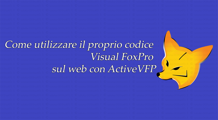 Come utilizzare il proprio codice Visual FoxPro sul web con ActiveVFP