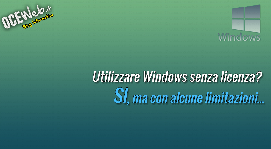 Utilizzare Windows senza licenza? Si può ma con qualche limitazione…