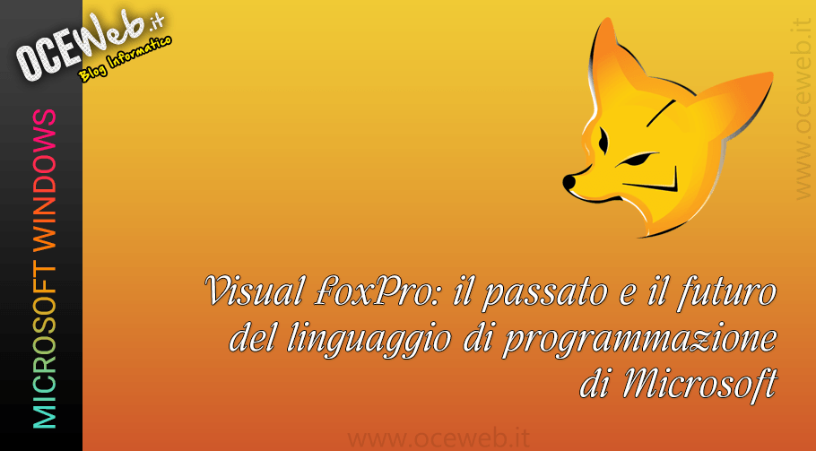 Visual FoxPro: il passato e il futuro del linguaggio di programmazione di Microsoft