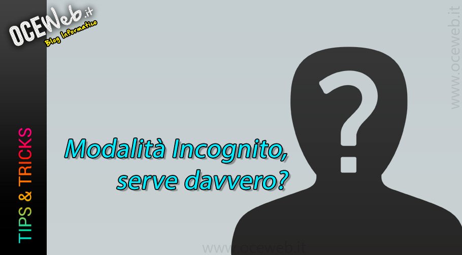 Modalità Incognito: serve davvero?