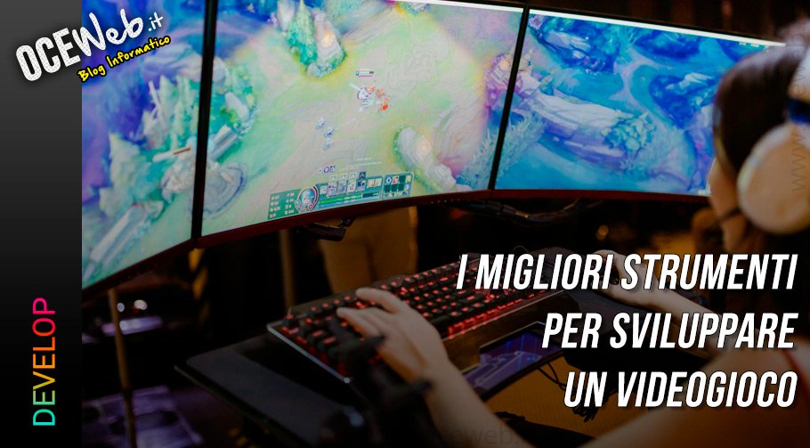 Quali sono i migliori strumenti per sviluppare un videogioco?