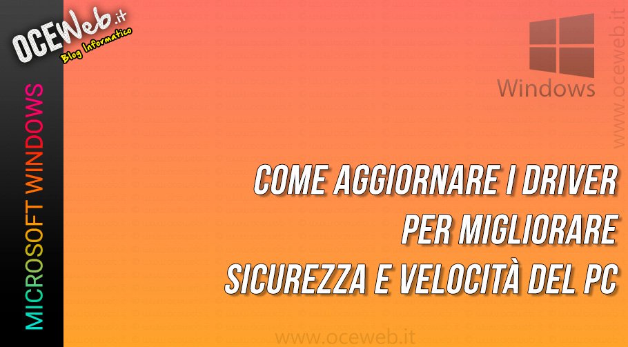 Come aggiornare i driver per migliorare sicurezza e velocità del PC